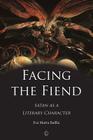 Facing the Fiend: Satan as a Literary Character By Eva Marta Baillie Cover Image