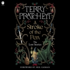 A Stroke of the Pen: The Lost Stories By Terry Pratchett, Tony Robinson (Read by), Rhianna Pratchett (Read by) Cover Image