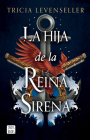 La Hija de la Reina Sirena (La Hija del Rey Pirata 2) / Daughter of the Siren Queen By Tricia Levenseller Cover Image