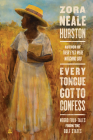 Every Tongue Got to Confess: Negro Folk-tales from the Gulf States By Zora Neale Hurston Cover Image