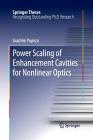 Power Scaling of Enhancement Cavities for Nonlinear Optics (Springer Theses) By Ioachim Pupeza Cover Image