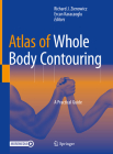 Atlas of Whole Body Contouring: A Practical Guide By Richard J. Zienowicz (Editor), Ercan Karacaoglu (Editor) Cover Image