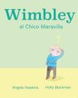 Wimbley el Chico Maravilla By Angela Hawkins, Holly Blackman (Illustrator) Cover Image