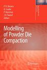 Modelling of Powder Die Compaction (Engineering Materials and Processes) By Peter R. Brewin (Editor), Olivier Coube (Editor), Pierre Doremus (Editor) Cover Image