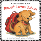 Biscuit Loves School: A Lift-the-Flap Book By Alyssa Satin Capucilli, Pat Schories (Illustrator) Cover Image