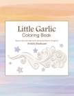 Little Garlic Coloring Book By Avideh Shashaani Cover Image