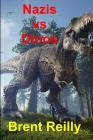 Nazis vs Dinos By Brent Reilly Cover Image