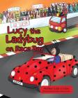Lucy the Ladybug on Race Day By Lisa J. Levy Cover Image