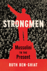 Strongmen: Mussolini to the Present By Ruth Ben-Ghiat Cover Image