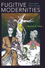 Fugitive Modernities: Kisama and the Politics of Freedom By Jessica A. Krug Cover Image