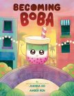 Becoming Boba By Joanna Ho, Amber Ren (Illustrator) Cover Image