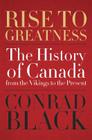 Rise to Greatness: The History of Canada From the Vikings to the Present Cover Image