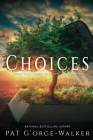 Choices: Standing in the Gap or Standing in God's Way? Book 6 By Pat G'Orge-Walker Cover Image