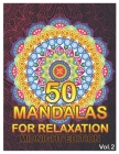 50 Mandalas For Relaxation Midnight Edition: Big Mandala Coloring Book for Adults 50 Images Stress Management Coloring Book For Relaxation, Meditation By Benmore Book Cover Image