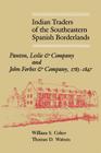 Indian Traders of the Southeastern Spanish Borderlands: Panton, Leslie & Company and John Forbes & Company, 1783-1847 By William S. Coker Cover Image