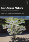 Law Among Nations: An Introduction to Public International Law By James Larry Taulbee, Gerhard Von Glahn Cover Image