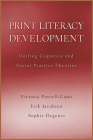 Print Literacy Development: Uniting Cognitive and Social Practice Theories Cover Image