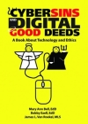 Cybersins and Digital Good Deeds: A Book about Technology and Ethics By James Van Roekel, Maryann Bell, Bobby Ezell Cover Image