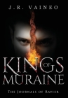 Kings of Muraine - Special Edition: The Journals of Ravier, Volume I By J. R. Vaineo, M. Gray (Editor), Dissect Designs (Cover Design by) Cover Image