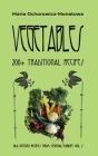 Vegetables: 200+ traditional recipes By Jacek Marciniak (Translator), Maria Ochorowicz-Monatowa Cover Image