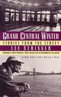 Grand Central Winter: Stories from the Street By Lee Stringer, Jr. Vonnegut, Kurt (Foreword by) Cover Image