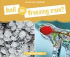 Hail or Freezing Rain? (This or That? Weather) By Josh Plattner Cover Image