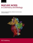 Nucleic Acids in Chemistry and Biology By Martin Egli (Contribution by), Andy Flavell (Contribution by), Anna Marie Pyle (Contribution by) Cover Image