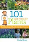101 Kid-Friendly Plants: Fun Plants and Family Garden Projects By Cindy Krezel Cover Image