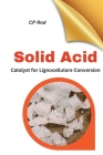 Solid Acid Catalysts For Lignocellulose Conversion Cover Image
