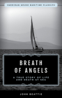 The Breath of Angels: A True Story of Life and Death at Sea Cover Image