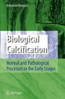 Biological Calcification: Normal and Pathological Processes in the Early Stages By Ermanno Bonucci Cover Image