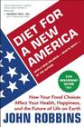 Diet for a New America: How Your Food Choices Affect Your Health, Happiness and the Future of Life on Earth By John Robbins Cover Image
