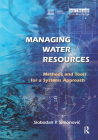 Managing Water Resources: Methods and Tools for a Systems Approach [With CDROM] Cover Image