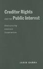 Creditor Rights and the Public Interest: Restructuring Insolvent Corporations Cover Image
