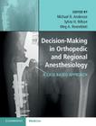 Decision-Making in Orthopedic and Regional Anesthesiology: A Case-Based Approach Cover Image