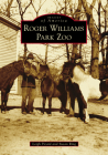 Roger Williams Park Zoo (Images of America) By Leigh Picard, Susan Ring Cover Image