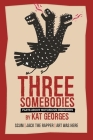 Three Somebodies: Plays about Notorious Dissidents: Scum Jack the Rapper Art Was Here Cover Image