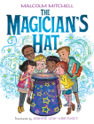 The Magician's Hat By Malcolm Mitchell, Joanne Lew-Vriethoff (Illustrator) Cover Image