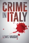 Crime in Italy By Lewis Vaught Cover Image