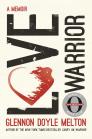 Love Warrior (Oprah's Book Club): A Memoir Cover Image