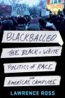 Blackballed: The Black and White Politics of Race on America's Campuses Cover Image