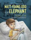 Matt Found God in an Elephant Cover Image