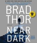 Near Dark: A Thriller (The Scot Harvath Series #19) By Brad Thor, Armand Schultz (Read by) Cover Image
