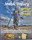 Metal Inquiry: The Metal Detecting Books- An Expert Guide To Finding all Kinds Of Treasure: Best Metal Detectors, Brands, detecting T By Metal Inquiry Team, John Smith Cover Image