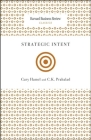 Strategic Intent (Harvard Business Review Classics) By Gary Hamel, C. K. Prahalad Cover Image