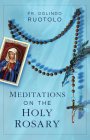 Meditations on the Holy Rosary By Dolindo Ruotolo Cover Image