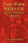 The Fire Service: History, Traditions & Beyond By J. a. Rhodes Cover Image