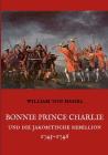 Bonnie Prince Charlie und die Jakobitische Rebellion 1745-1746 By William Von Hassel Cover Image