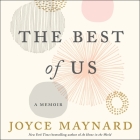 The Best of Us Lib/E: A Memoir By Joyce Maynard, Joyce Maynard (Read by) Cover Image