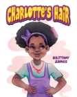 Charlotte's Hair By Brittany James Cover Image